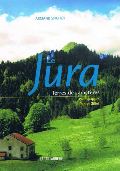 Le Jura terres de caractères par Armand Spicher