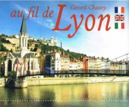 Au fil de Lyon par Gérard Chauvy