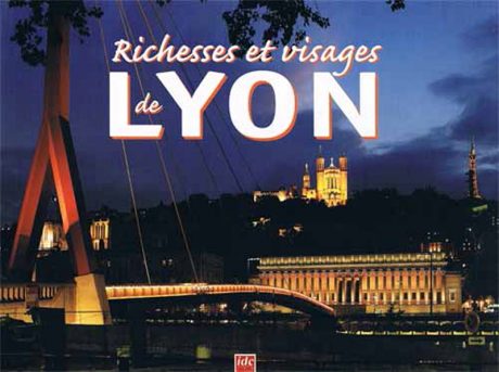 Richesses et visages de Lyon par Gérald Gambier