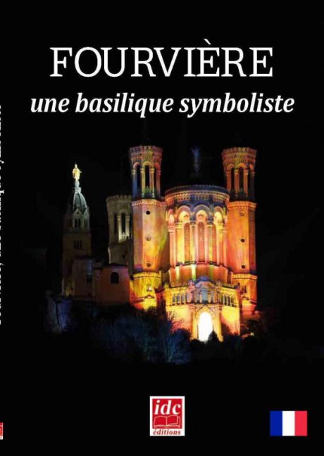 Fourvière, une basilique symboliste par Gérald Gambier