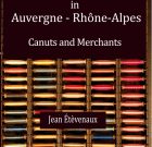 Silk in Auvergne – Rhône-Alpes Canuts and Merchants