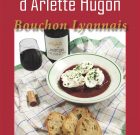 Cuisine lyonnaise les recettes d’Arlette Hugon, bouchon lyonnais